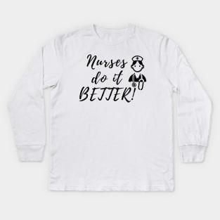 Nurses do it better Kids Long Sleeve T-Shirt